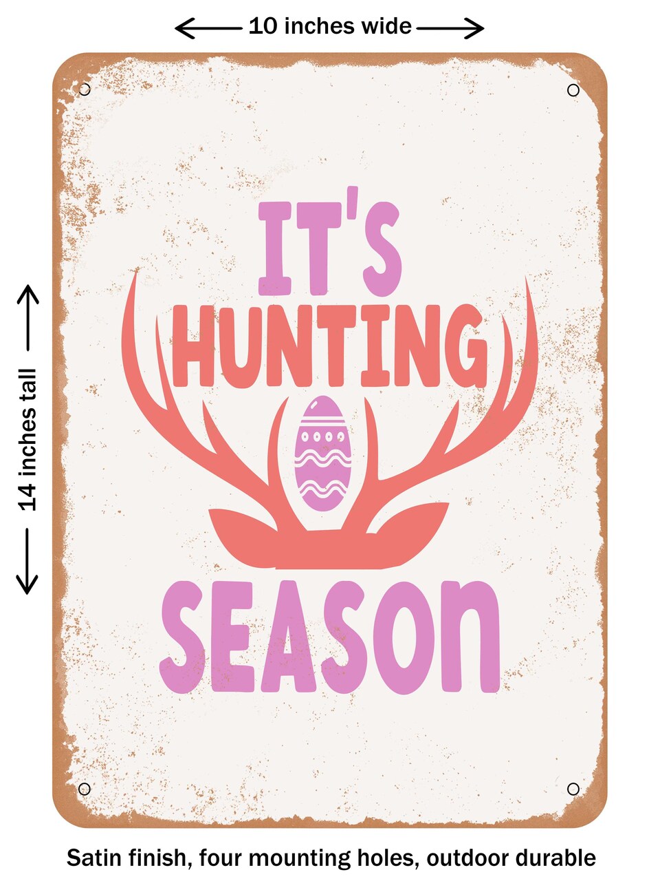 DECORATIVE METAL SIGN - Its Hunting Season - Vintage Rusty Look